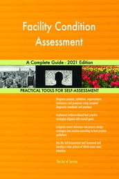 Facility Condition Assessment A Complete Guide - 2021 Edition