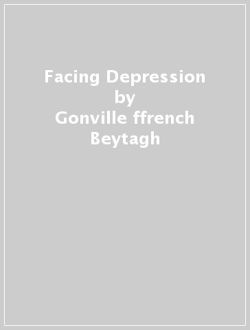 Facing Depression - Gonville ffrench Beytagh