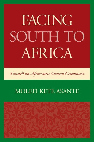 Facing South to Africa - Molefi Kete Asante - author of Revolutionary P