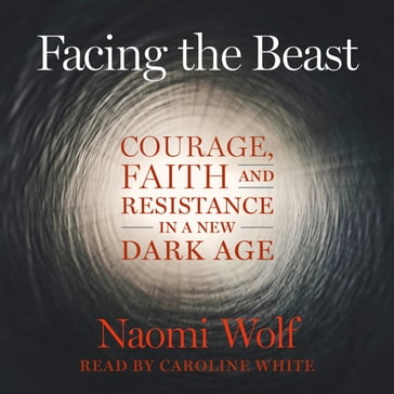 Facing the Beast - Naomi Wolf
