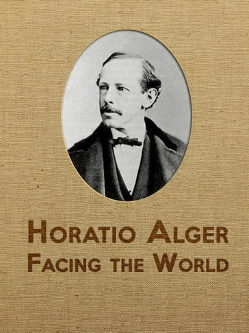 Facing the World - Horatio Alger