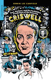 Fact, Fictions, and the Forbidden Predictions of the Amazing Criswell