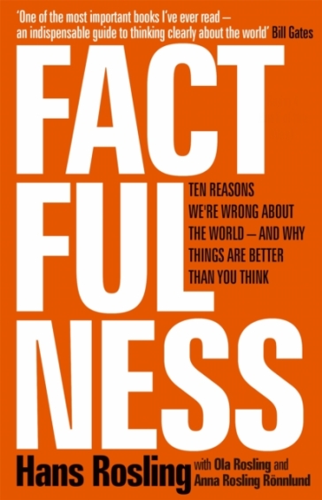 Factfulness - Hans Rosling - Ola Rosling - Anna Rosling Ronnlund