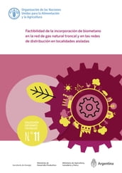 Factibilidad de la incorporación de biometano en la red de gas natural troncal y en las redes de distribución en localidades aisladas