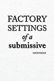 Factory Settings of a Submissive
