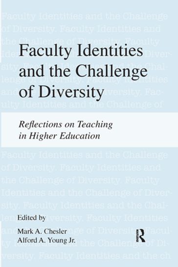 Faculty Identities and the Challenge of Diversity - Mark A Chesler - Alford A Young Jr