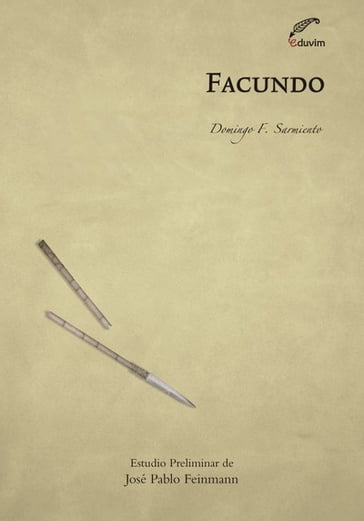 Facundo - Domingo F. Sarmiento - José Pablo Feinmann