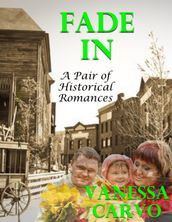 Fade In: A Pair of Historical Romances