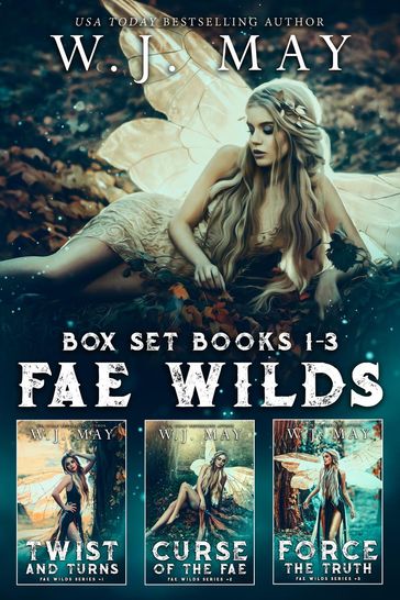 Fae Wilds Box Set - Books #1-3 - W.J. May