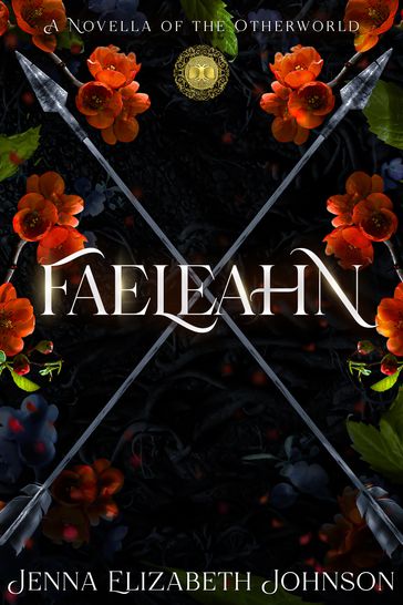 Faeleahn: A Novella of the Otherworld - Jenna Elizabeth Johnson