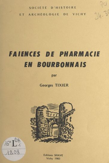 Faïences de pharmacie en Bourbonnais - Georges Tixier