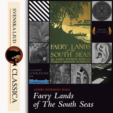 Faery Lands of the South Seas - Charles Nordhoff - James Norman Hall