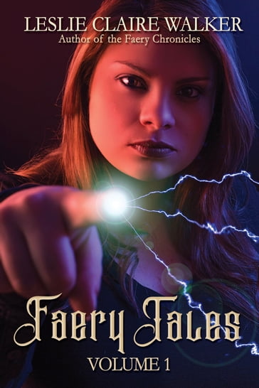 Faery Tales Volume 1 - Leslie Claire Walker