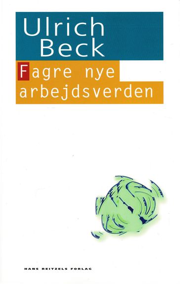 Fagre nye arbejdsverden - Ulrich Beck