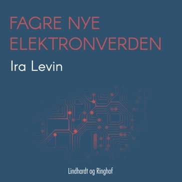 Fagre nye elektronverden - Ira Levin