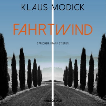 Fahrtwind (ungekürzt) - Klaus Modick - Audiobuch Verlag