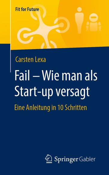 Fail  Wie man als Start-up versagt - Carsten Lexa