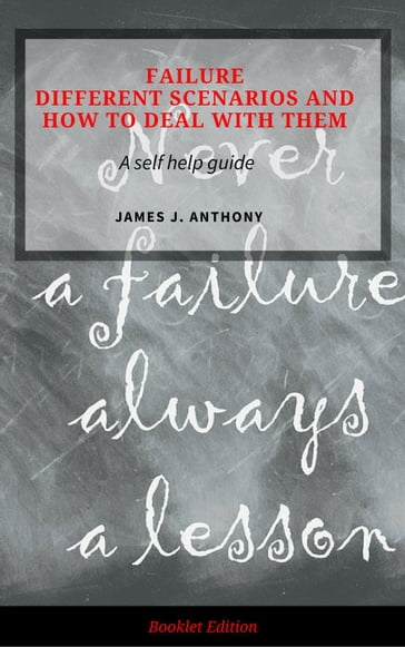 Failure: Different Scenarios and How to Deal with Them - James J. Anthony