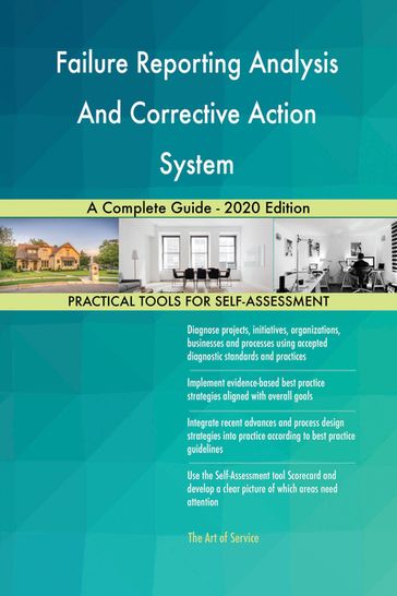 Failure Reporting Analysis And Corrective Action System A Complete Guide - 2020 Edition - Gerardus Blokdyk