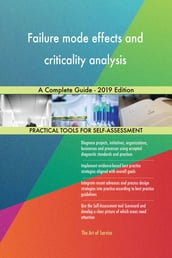 Failure mode effects and criticality analysis A Complete Guide - 2019 Edition