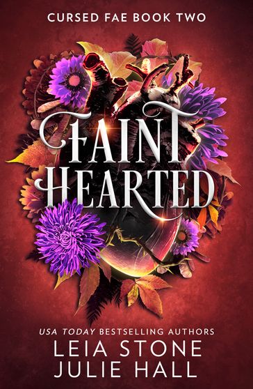 Faint Hearted (Cursed Fae, Book 2) - Leia Stone - Julie Hall