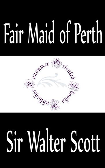 Fair Maid of Perth (St. Valentine's Day) - Sir Walter Scott