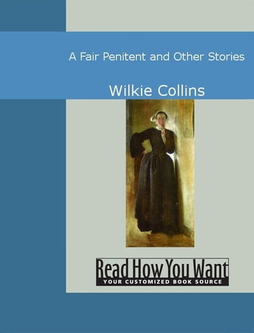 A Fair Penitent And Other Stories - William Wilkie Collins
