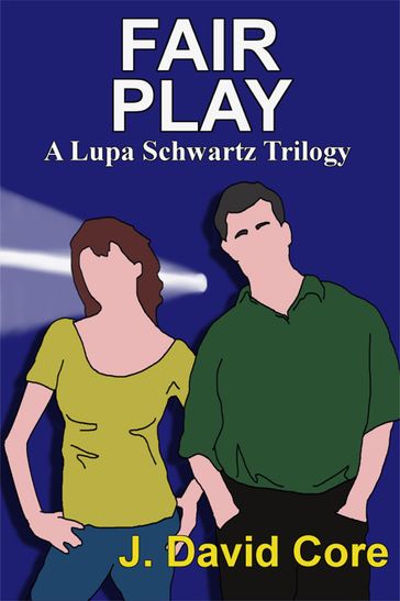 Fair Play: A Lupa Schwartz Trilogy - J. David Core