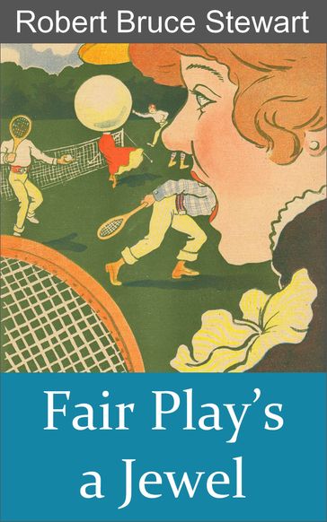 Fair Play's a Jewel - Robert Bruce Stewart