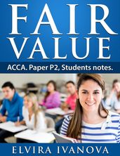 Fair Value. ACCA. Paper P2. Students notes.
