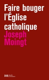 Faire bouger l Eglise catholique