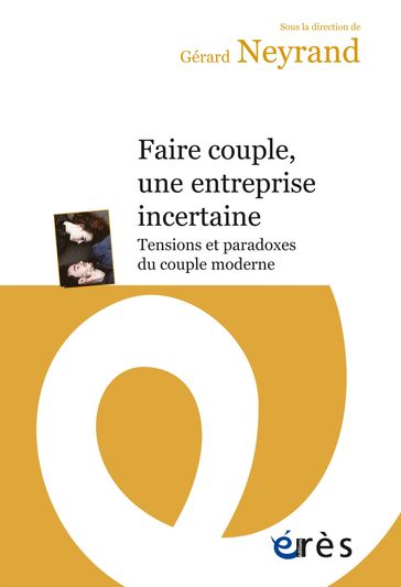 Faire couple, une entreprise incertaine - Gérard NEYRAND