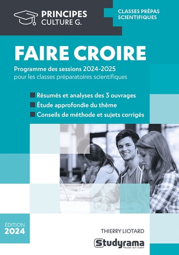 Faire croire - Programme des sessions 2024-2025 pour les classes préparatoires scientifiques - Thierry Liotard