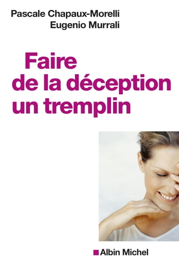 Faire de la déception un tremplin - Eugenio Murrali - Pascale Chapaux-Morelli