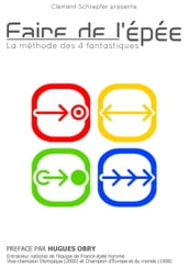 Faire de l épée - La méthode des 4 fantastiques