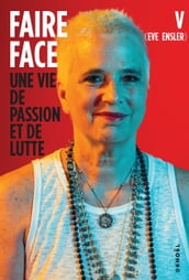 Faire face. Une vie de passion et de lutte