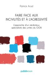 Faire face aux incivilités et à l agressivité