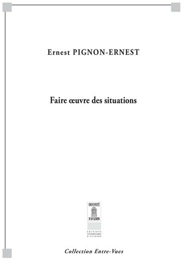 Faire oeuvre des situations - Ernest Pignon-Ernest