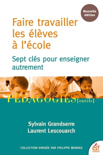 Faire travailler les élèves à l'école - Laurent Lescouarch - Sylvain Grandserre