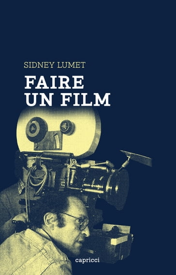 Faire un film - Sidney Lumet
