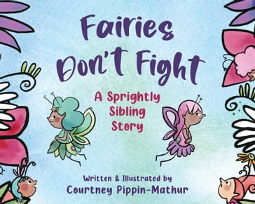 Fairies Don't Fight - Courtney Pippin-Mathur