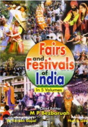 Fairs And Festivals Of India (Chandigarh, Delhi, Haryana, Himachal Pradesh, Jammu and Kashmir, Punjab, Rajasthan, Uttar Pradesh, Uttaranchal) - Krishna Gopal - M.P. Bezbaruah