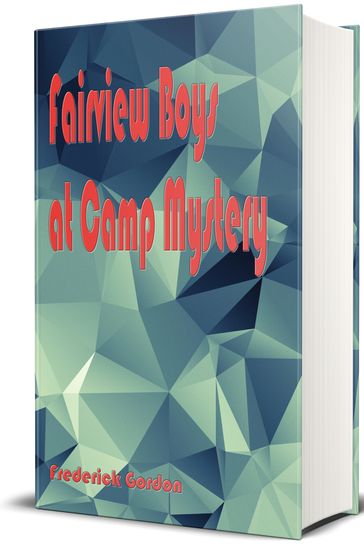 Fairview Boys at Camp Mystery - Illustrated - Frederick Gordon