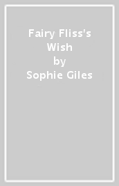 Fairy Fliss s Wish