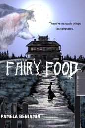 Fairy Food: There re No Such Things As Fairytales