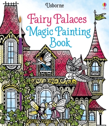 Fairy Palaces Magic Painting Book - Lesley Sims