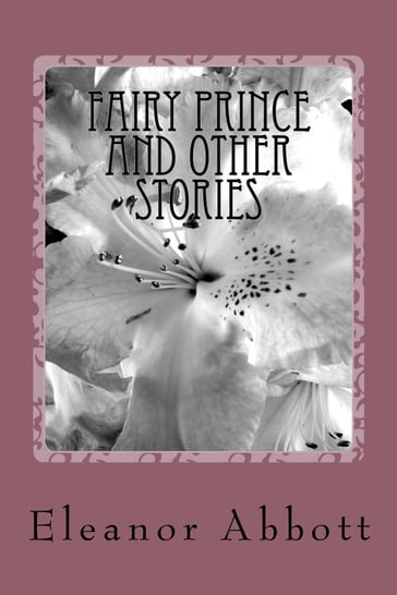 Fairy Prince and Other Stories - Eleanor Hallowell Abbott