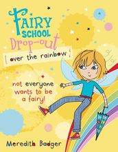 Fairy School Drop-out: Over The Rainbow