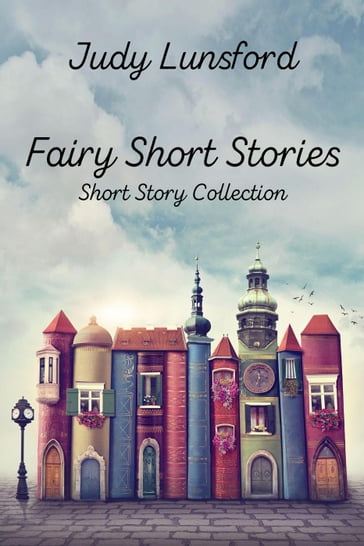 Fairy Short Stories - Judy Lunsford