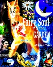 Fairy Soul of the Garden. Alenka s Tales. Book 2.